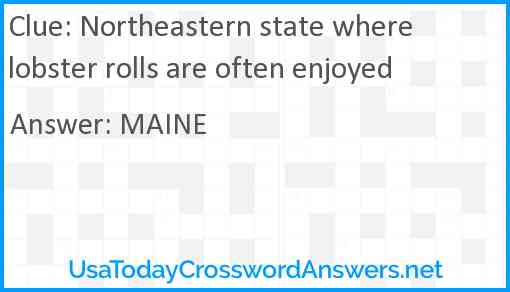 Northeastern state where lobster rolls are often enjoyed Answer