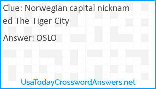 Norwegian capital nicknamed The Tiger City Answer