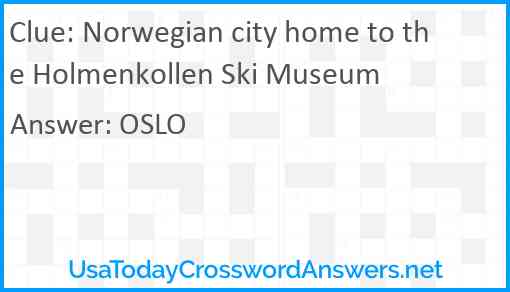 Norwegian city home to the Holmenkollen Ski Museum Answer
