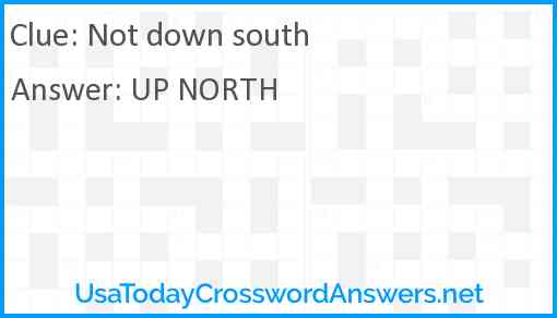 Not down south Answer