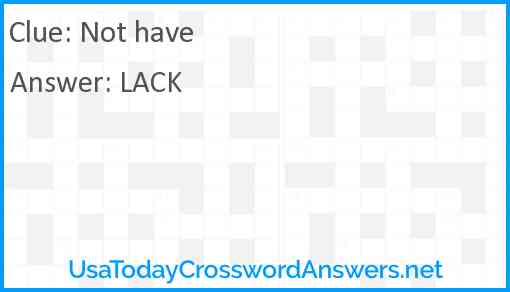 Not have crossword clue UsaTodayCrosswordAnswers net