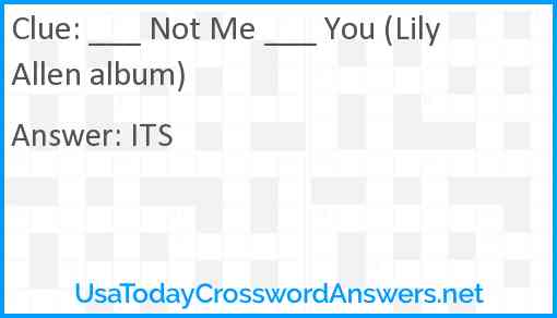 ___ Not Me ___ You (Lily Allen album) Answer