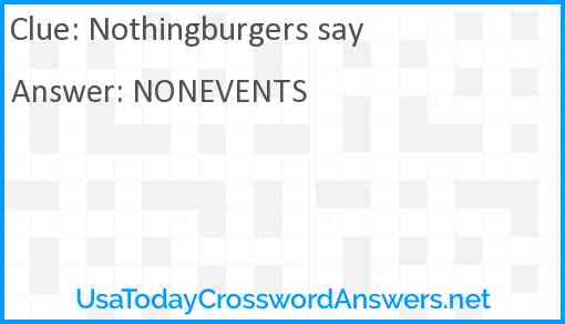 Nothingburgers say Answer