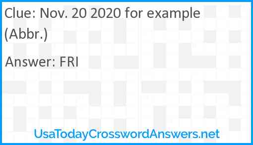 Nov. 20 2020 for example (Abbr.) Answer
