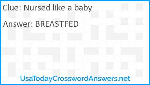 Nursed like a baby Answer