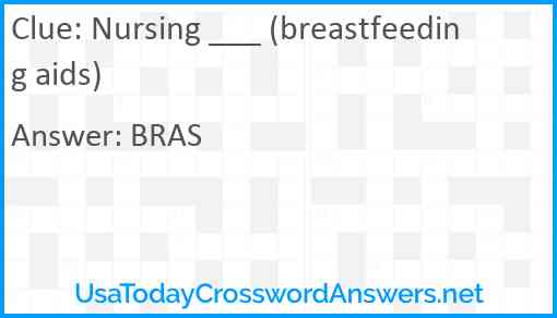 Nursing ___ (breastfeeding aids) Answer