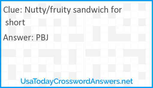 Nutty/fruity sandwich for short Answer