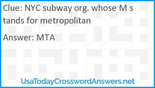 NYC subway org. whose M stands for metropolitan Answer