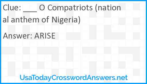 ___ O Compatriots (national anthem of Nigeria) Answer