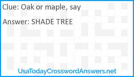 Oak or maple say crossword clue UsaTodayCrosswordAnswers net