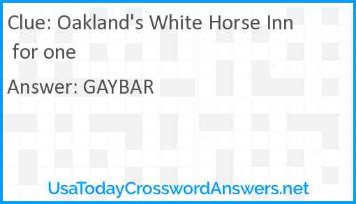 Oakland's White Horse Inn for one Answer