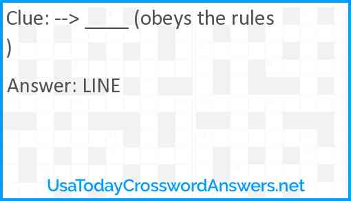 --> ____ (obeys the rules) Answer