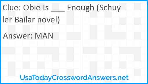 Obie Is ___ Enough (Schuyler Bailar novel) Answer