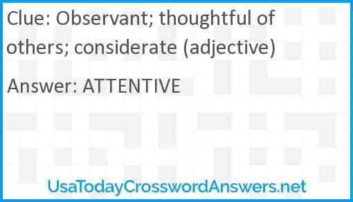 Observant; thoughtful of others; considerate (adjective) Answer