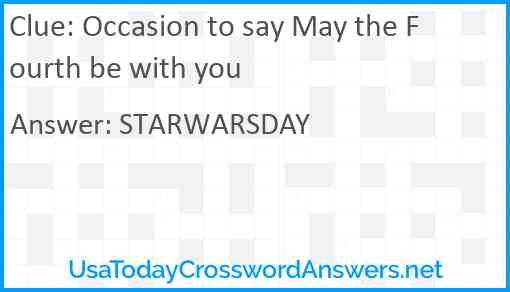 Occasion to say May the Fourth be with you Answer