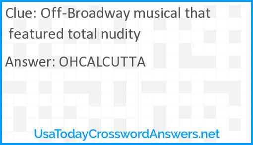 Off-Broadway musical that featured total nudity Answer