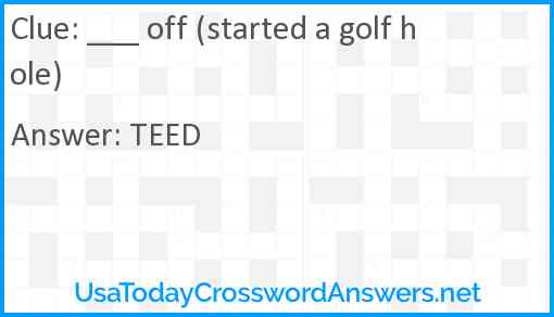 ___ off (started a golf hole) Answer