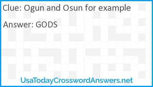 Ogun and Osun for example Answer