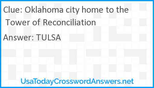 Oklahoma city home to the Tower of Reconciliation Answer