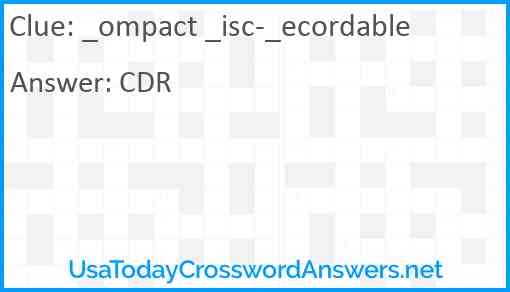 _ompact _isc-_ecordable Answer