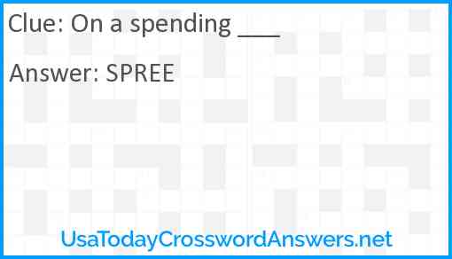 On a spending ___ Answer