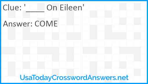 '____ On Eileen' Answer