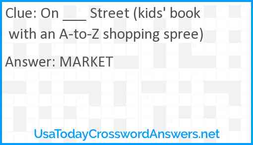 On ___ Street (kids' book with an A-to-Z shopping spree) Answer