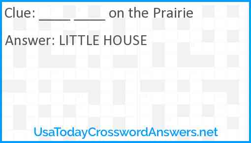____ ____ on the Prairie Answer