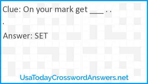 On your mark get ___ . . . Answer
