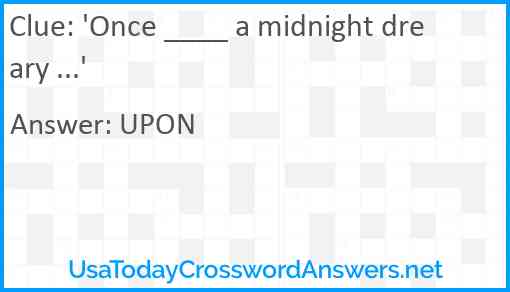 'Once ____ a midnight dreary ...' Answer