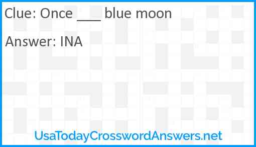 Once ___ blue moon Answer