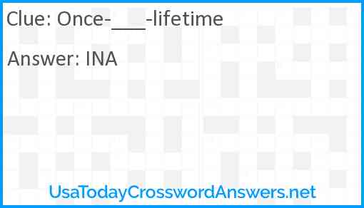 Once-___-lifetime Answer
