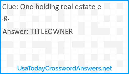 One holding real estate e.g. Answer