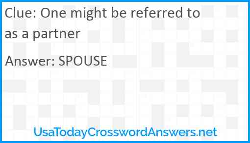 One might be referred to as a partner Answer