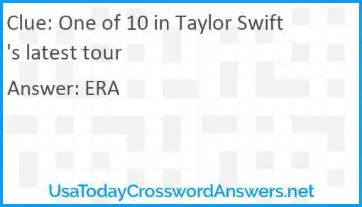 One of 10 in Taylor Swift's latest tour Answer