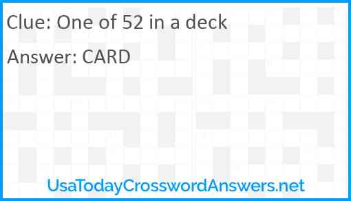 One of 52 in a deck Answer