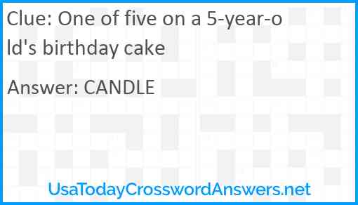 One of five on a 5-year-old's birthday cake Answer