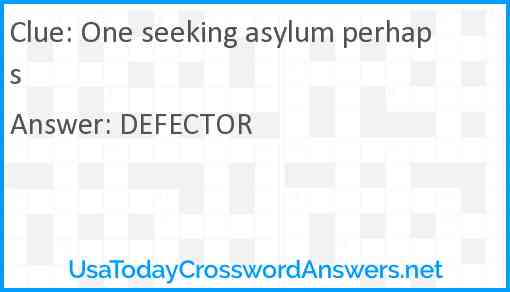 One seeking asylum perhaps Answer