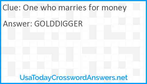 One who marries for money Answer
