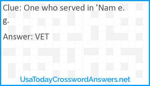 One who served in 'Nam e.g. Answer