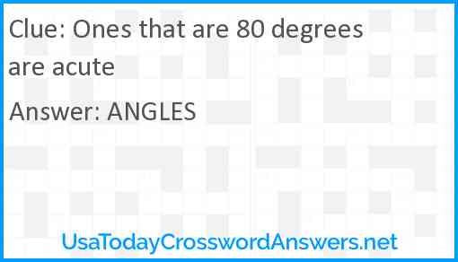 Ones that are 80 degrees are acute Answer