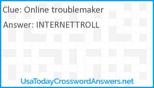 Online troublemaker Answer