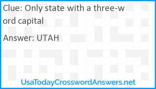 Only state with a three-word capital Answer