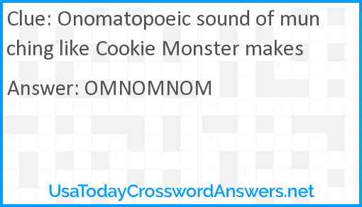 Onomatopoeic sound of munching like Cookie Monster makes Answer