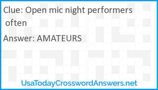 Open mic night performers often Answer
