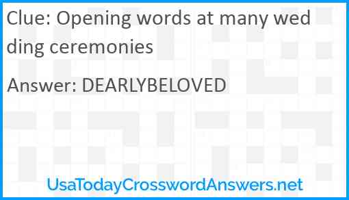 Opening words at many wedding ceremonies Answer