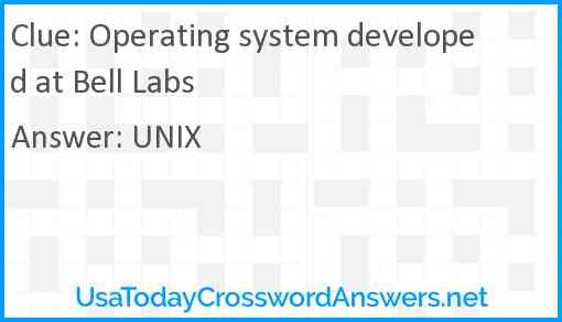 Operating system developed at Bell Labs Answer