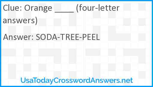 Orange (four letter answers) crossword clue