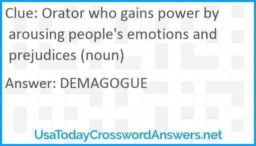 Orator who gains power by arousing people's emotions and prejudices (noun) Answer