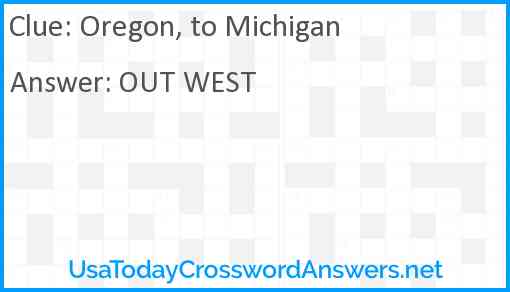 Oregon, to Michigan Answer